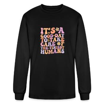It's A Good Day To Take Care Of The Tiniest Humans - Men's Long Sleeve T-Shirt - black - Front