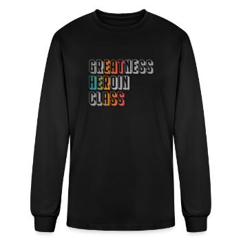 Greatness heroin class eat her ass - Men's Long Sleeve T-Shirt - black - Front