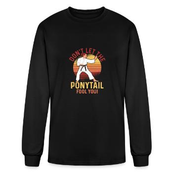 Don't Let The Ponytail Fool You! Karate Woman - Men's Long Sleeve T-Shirt - black - Front