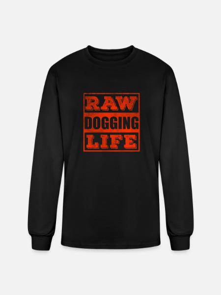 Raw dogging life - Men's Long Sleeve T-Shirt - black