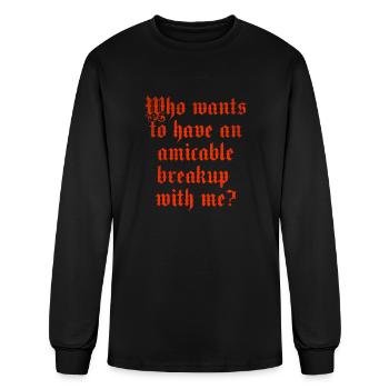 Who wants to have an amicable breakup with me - Men's Long Sleeve T-Shirt - black - Front