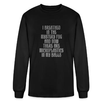 I breathed in the mystery fog and now there are mi - Men's Long Sleeve T-Shirt - black - Front