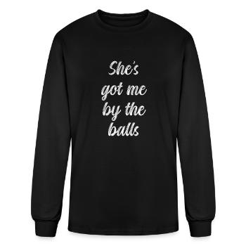 She s got me by the balls - Men's Long Sleeve T-Shirt - black - Front