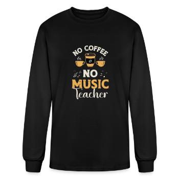 Music Teacher No Coffee No Musician Coffee Lover - Men's Long Sleeve T-Shirt - black - Front