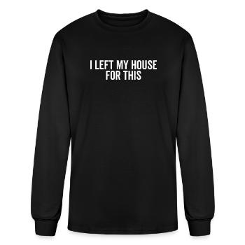 I Left My House For This - Men's Long Sleeve T-Shirt - black - Front