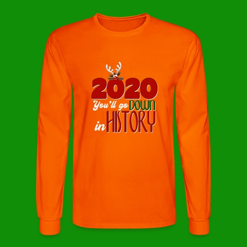 2020 You'll Go Down in History - Men's Long Sleeve T-Shirt