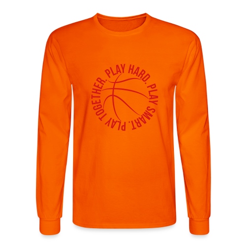 play smart play hard play together basketball team - Men's Long Sleeve T-Shirt