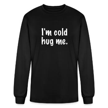 I'm cold hug me. - Men's Long Sleeve T-Shirt - black - Front
