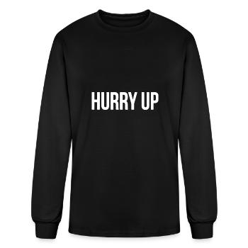 Hurry Up - Men's Long Sleeve T-Shirt - black - Front