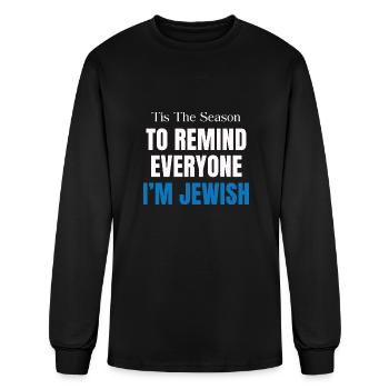 Tis The Season To Remind Everyone I'm Jewish - Men's Long Sleeve T-Shirt - black - Front