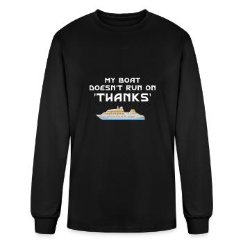 My Boat Doesn't Run On Thanks Funny Boat Captain Y - Men's Long Sleeve T-Shirt - black - Front