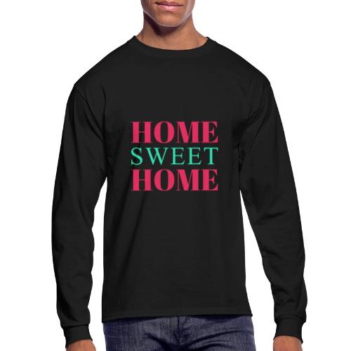 Home Sweet Home Typography Design - Men's Long Sleeve T-Shirt