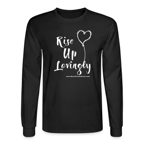 Rise Up Lovingly (white on dark) - Men's Long Sleeve T-Shirt