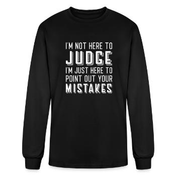 I’m Not Here To Judge - Men's Long Sleeve T-Shirt - black - Front