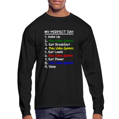My Perfect Day Funny Video Games Quote For Gamers - Men's Long Sleeve T-Shirt