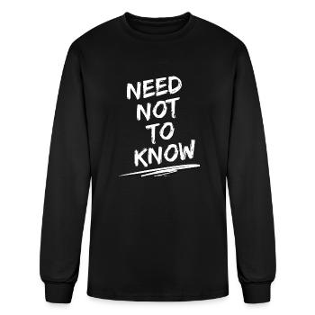 Need Not To Know! - Men's Long Sleeve T-Shirt - black - Front