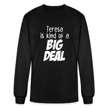 Teresa is Kind of a Big Deal - Men's Long Sleeve T-Shirt - black - Front