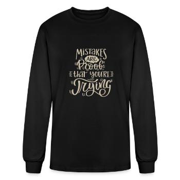 mistakes are proof that you're trying - Men's Long Sleeve T-Shirt - black - Front