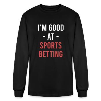I'm Good At Sports Betting Horse Betting Gambling - Men's Long Sleeve T-Shirt - black - Front