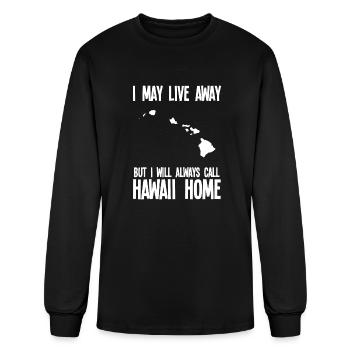 HAWAII HOME - I MAY LIVE AWAY BUT I WILL ALWAYS - Men's Long Sleeve T-Shirt - black - Front