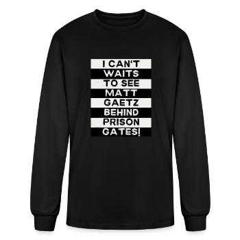 I Can t Waitz to See Matt Gaetz Behind Prison - Men's Long Sleeve T-Shirt - black - Front
