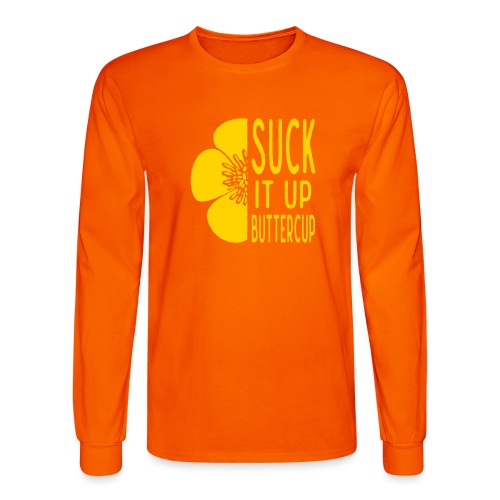 Cool Suck it up Buttercup - Men's Long Sleeve T-Shirt