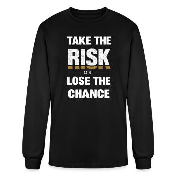 Take the Risk or Lose the Chance - Men's Long Sleeve T-Shirt - black - Front