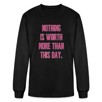 Nothing is worth more than this day. - Men's Long Sleeve T-Shirt - black - Front