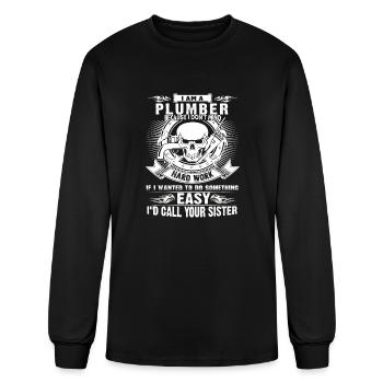 I am a plumber - I don't mind hard work - Men's Long Sleeve T-Shirt - black - Front