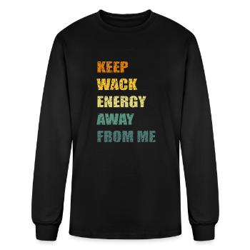 Keep Wack Energy Away From - Men's Long Sleeve T-Shirt - black - Front