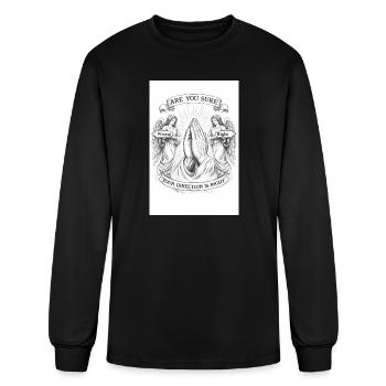 Are You Sure-- Hands Praying - Men's Long Sleeve T-Shirt - black - Front
