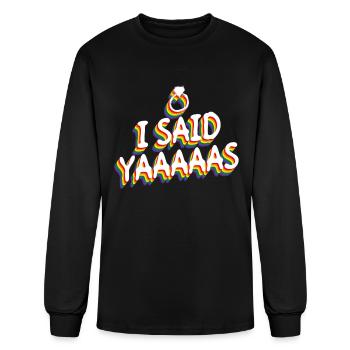 I Said Yaaaaas - Gay Bachelor Party Gay Marriage - Men's Long Sleeve T-Shirt - black - Front
