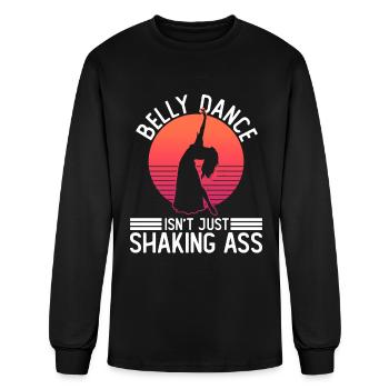 Belly Dance Isn't Just Shaking Ass - Belly Dance - Men's Long Sleeve T-Shirt - black - Front