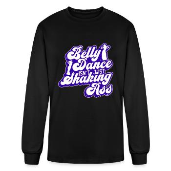 Belly Dance Isn't Just Shaking Ass - Belly Dance - Men's Long Sleeve T-Shirt - black - Front