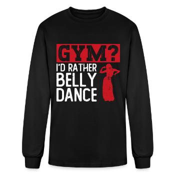 GYM? I'd Rather Belly Dance - Belly Dance Dancer - Men's Long Sleeve T-Shirt - black - Front