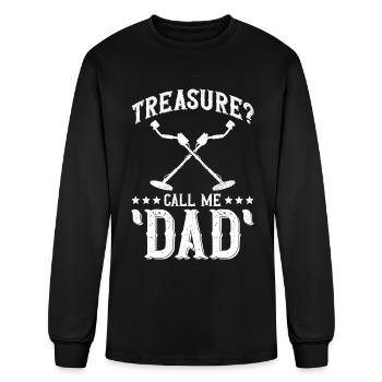 Treasure? Call Me 'Dad' - Metal Detecting Treasure - Men's Long Sleeve T-Shirt - black - Front