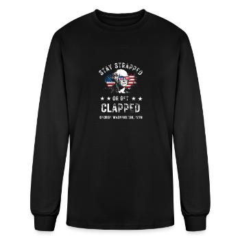 Stay Strapped Or Get Clapped - Men's Long Sleeve T-Shirt - black - Front