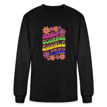 Inhale Courage Exhale Fear - Men's Long Sleeve T-Shirt - black - Front