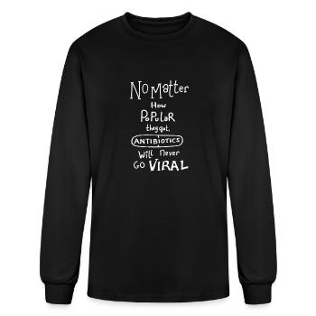 No matter how Popular they get Antibiotics - Men's Long Sleeve T-Shirt - black - Front