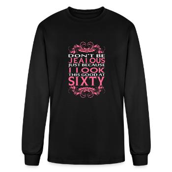 Do Not Be Jealous I Look Sixty - Men's Long Sleeve T-Shirt - black - Front