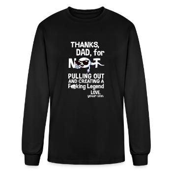 Thanks Dad For Not Pulling Out And Creating A - Men's Long Sleeve T-Shirt - black - Front