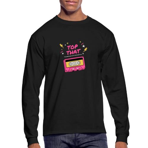 Top That - Men's Long Sleeve T-Shirt