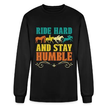Dressage Ride Hard And Stay Horses Dressage Rider - Men's Long Sleeve T-Shirt - black - Front