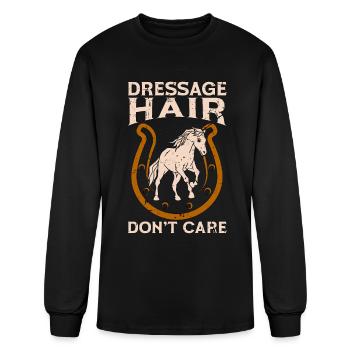 Dressage Hair Don't Care Horse Show Dressage Rider - Men's Long Sleeve T-Shirt - black - Front