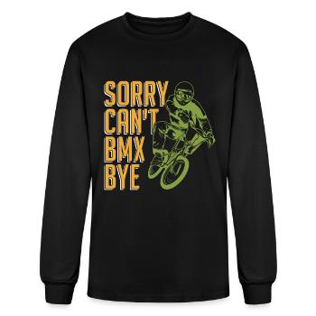 BMX Racing Sorry Can't BMX Bye Bicyclette Cyclist - Men's Long Sleeve T-Shirt - black - Front