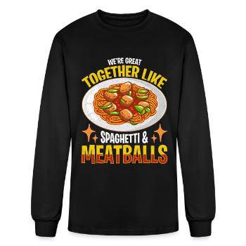 Meatballs We're Great Together Like Meatball Pasta - Men's Long Sleeve T-Shirt - black - Front