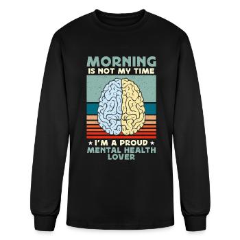 Mental Health Morning Is Not My Time Health Care - Men's Long Sleeve T-Shirt - black - Front