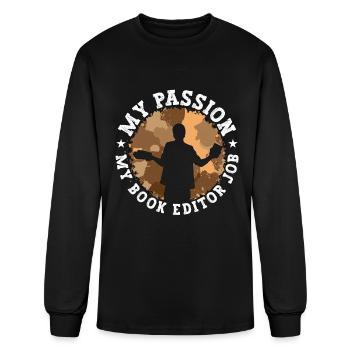 Book Editor My Passion My Book Editor Job Novelist - Men's Long Sleeve T-Shirt - black - Front