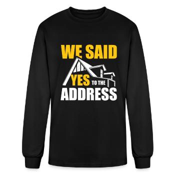 We Said Yes To The Address Housewarming Party - Men's Long Sleeve T-Shirt - black - Front
