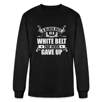 A Black Belt Is A White Belt That Never Gave Up - Men's Long Sleeve T-Shirt - black - Front